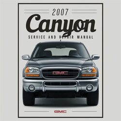2007 GMC Canyon Service Repair Workshop Manual PDF