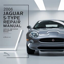 2006 Jaguar S Type S-TYPE (X200) Service Repair Workshop Manual PDF