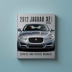 2012 Jaguar XF (X250) Service Repair Workshop Manual PDF