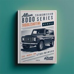 Allison Transmission 8000 Series Troubleshooting Service Repair Workshop Manual PDF