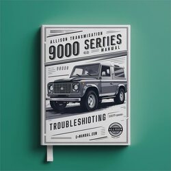Allison Transmission 9000 Series Troubleshooting Service Repair Workshop Manual PDF