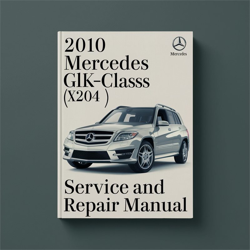 2010 Mercedes GLK Class GLK-CLASS (X204) Service Repair Workshop Manual PDF