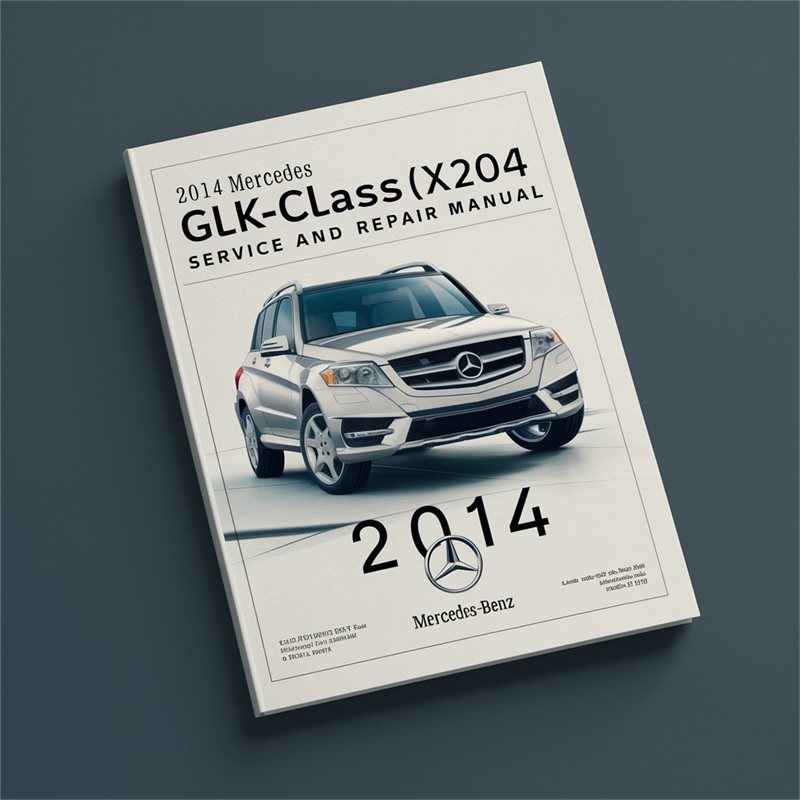2014 Mercedes GLK Class GLK-CLASS (X204) Service Repair Workshop Manual PDF