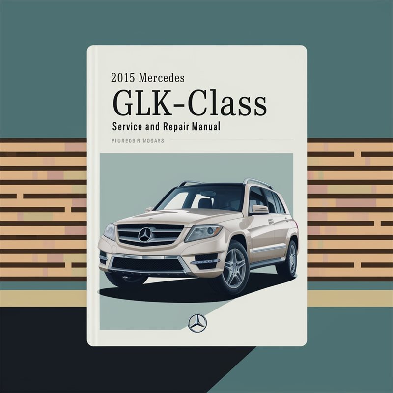 2015 Mercedes GLK Class GLK-CLASS (X204) Service Repair Workshop Manual PDF