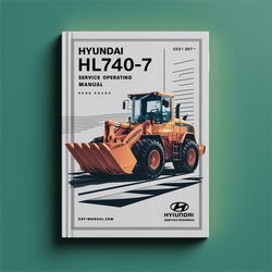 Hyundai HL740-7 Wheel Loader Operating Service Repair Workshop Manual PDF