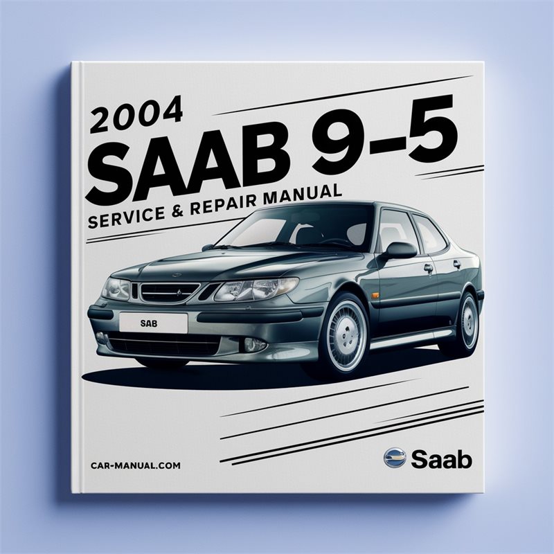2004 Saab 9 5 Service Repair Workshop Manual PDF