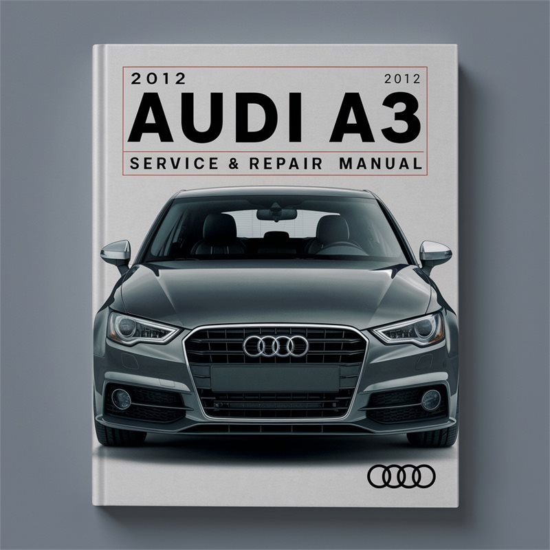 2012 Audi A3 Service Repair Workshop Manual PDF