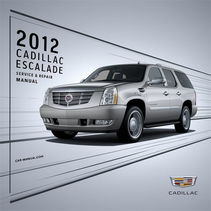 2012 Cadillac Escalade Service Repair Workshop Manual PDF