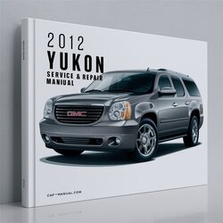 2012 GMC Yukon Service Repair Workshop Manual PDF