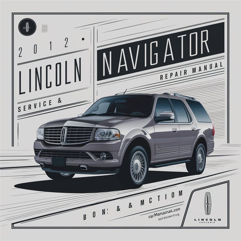 2012 Lincoln Navigator Service Repair Workshop Manual PDF