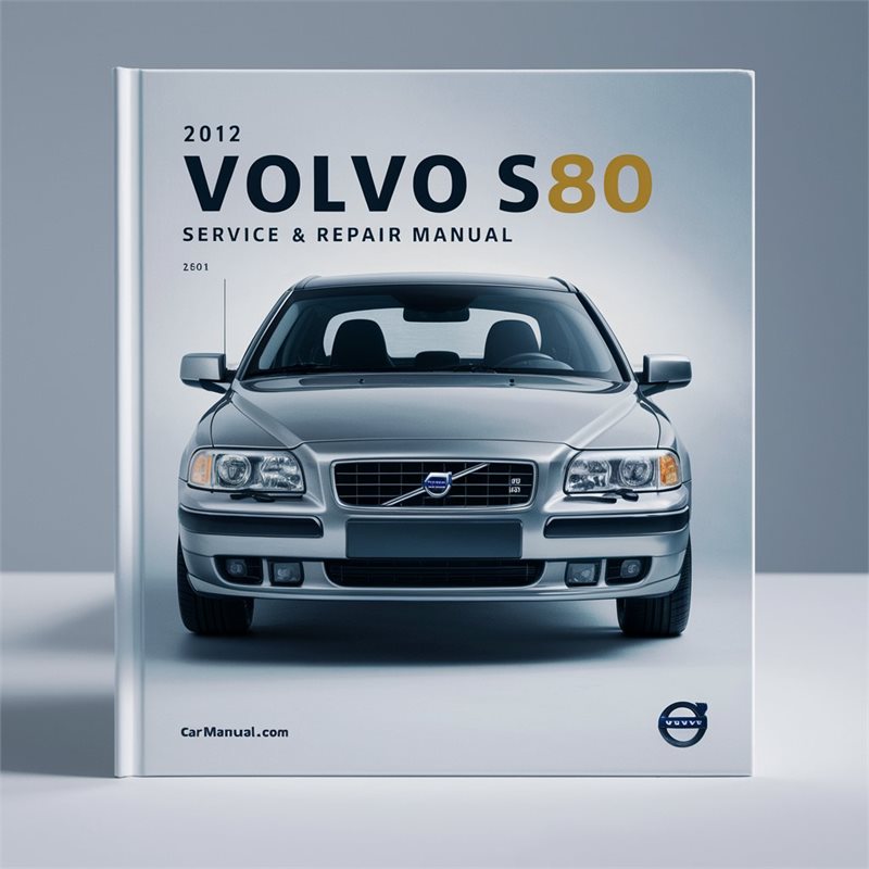 2012 Volvo S80 Service Repair Workshop Manual PDF