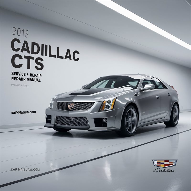 2013 Cadillac CTS Service Repair Workshop Manual PDF