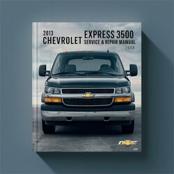 2013 Chevrolet Express 3500 Service Repair Workshop Manual PDF