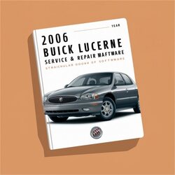 2006 Buick Lucerne Software Service Repair Workshop Manual PDF