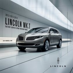 2013-2014 Lincoln MKT Service Repair Workshop Manual PDF