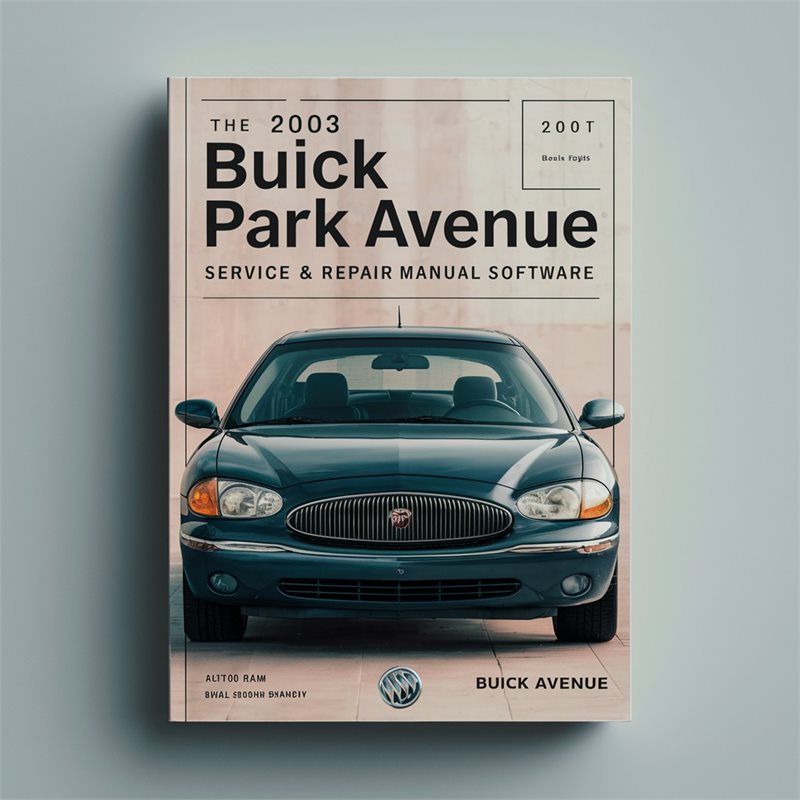 2003 Buick Park Avenue Software Service Repair Workshop Manual PDF