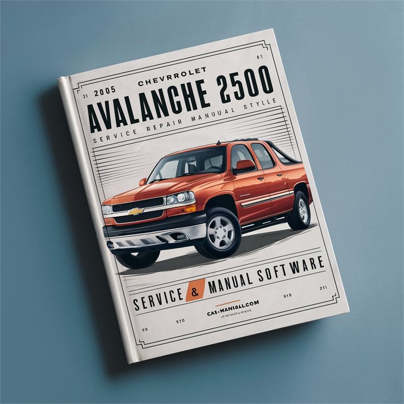 2005 Chevrolet Avalanche 2500 Software Service Repair Workshop Manual PDF
