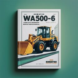 Komatsu WA500-6 Wheel Loader Service Repair Workshop Manual PDF