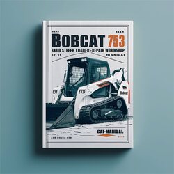 Bobcat 753 Skid Steer Loader Service Repair Workshop Manual PDF
