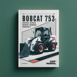 Bobcat 753 Loader 2 Service Repair Workshop Manual PDF