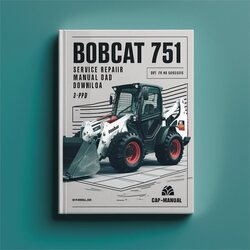Bobcat 751 Loader 3 Service Repair Workshop Manual PDF