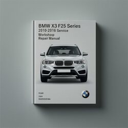 2010-2016 BMW 2 Series X3 F25 Service Repair Workshop Manual PDF