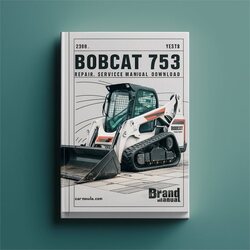 Bobcat 753 Service Repair Workshop Manual PDF