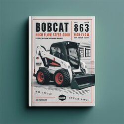 Bobcat 863 High Flow Skid Steer Loader Service Repair Workshop Manual PDF