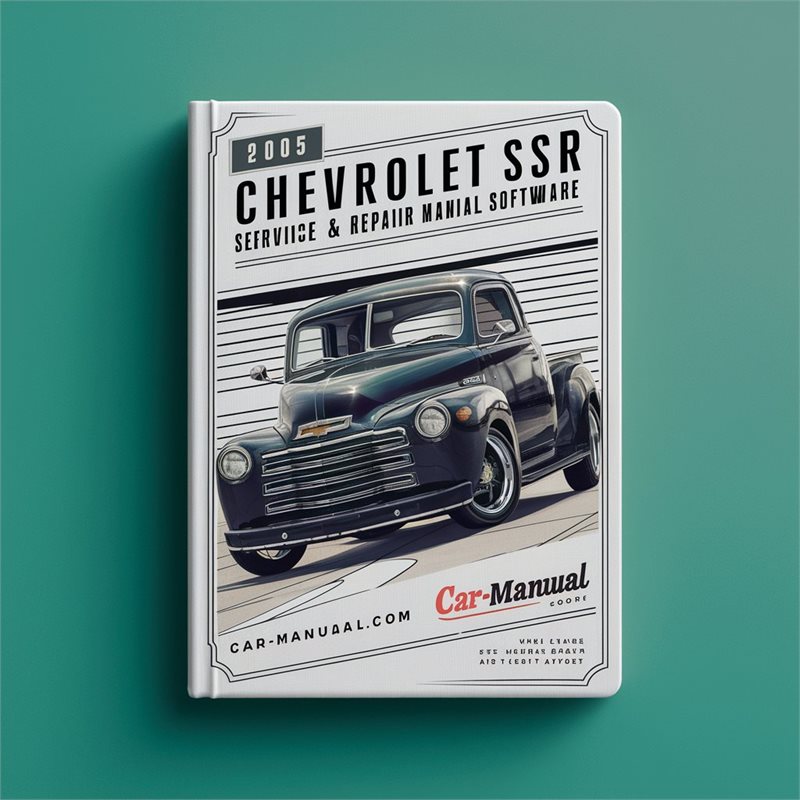 2005 Chevrolet SSR Software Service Repair Workshop Manual PDF