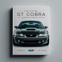 1994-2004 Ford Mustang GT Cobra Service Repair Workshop Manual PDF