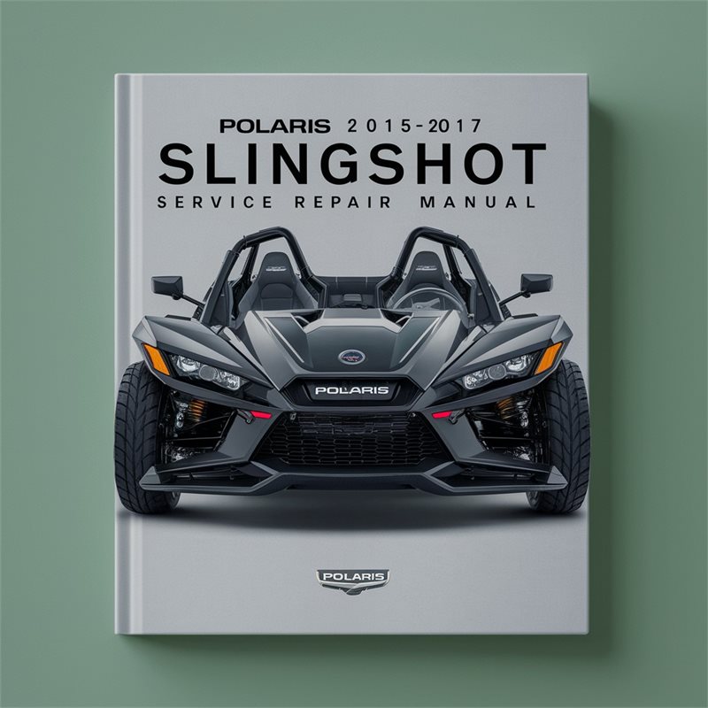 2015-2017 Polaris Slingshot Service Repair Workshop Manual PDF