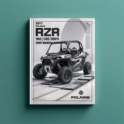 2017 Polaris RZR 900/900 Xc/s 900/s4 900/s 1000 Shop Service Repair Workshop Manual PDF