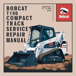 Bobcat T190 Compact Track Loader 6987052 8-08 Service Repair Workshop Manual PDF