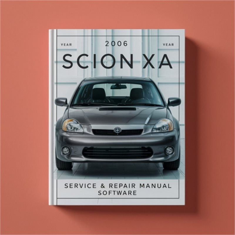 2006 Scion Xa Software Service Repair Workshop Manual PDF