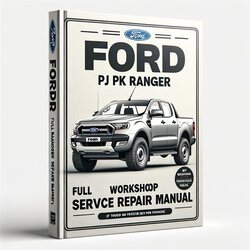 Ford 06-11 SOHC PJ PK Ranger Service Repair Workshop Manual PDF