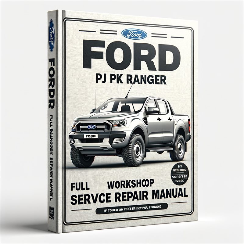 Ford 06-11 SOHC PJ PK Ranger Service Repair Workshop Manual PDF