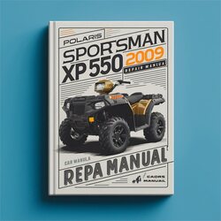 2009 Polaris Sportsman XP 550 EFI Service Repair Workshop Manual PDF