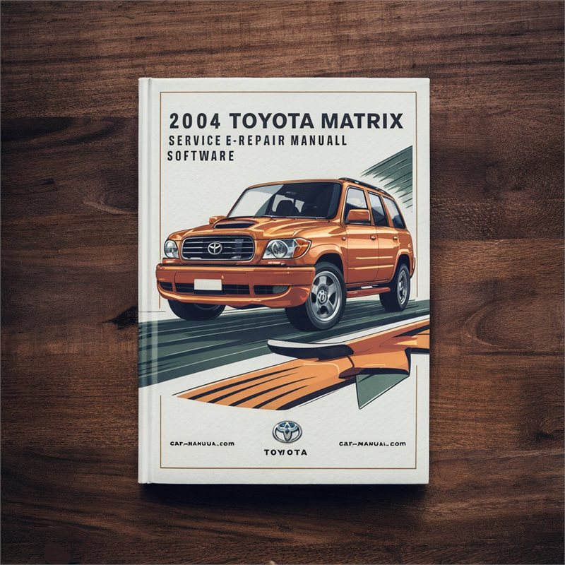 2004 Toyota Matrix Software Service Repair Workshop Manual PDF