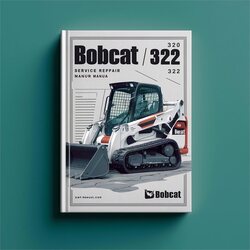 Bobcat 320 322 Excavator Service Repair Workshop Manual PDF