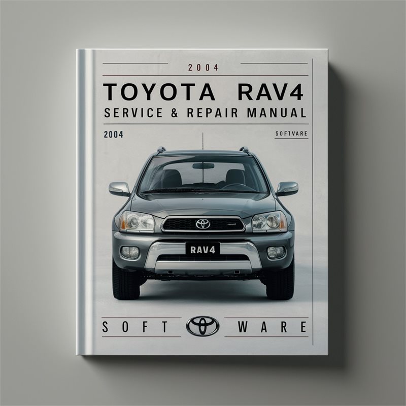 2004 Toyota RAV4 Software Service Repair Workshop Manual PDF