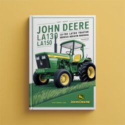John Deere LA130 LA140 LA150 Lawn Tractor Service Repair Workshop Manual 
