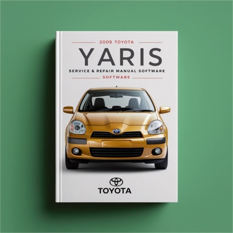 2009 Toyota Yaris Software Service Repair Workshop Manual PDF