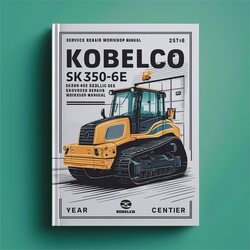 Kobelco SK230-6E Sk230lc-6e SK250-6E SK250-6ES Sk250lc-6e Sk250lc-6es Sk250nlc-6es Crawler Excavator Service Repair Workshop Manual PDF