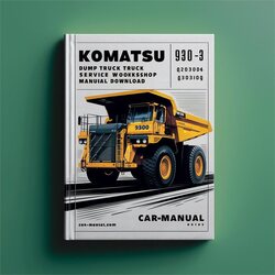Komatsu 930E-3 Dump Truck (sn: A30304 - A30309) SN: A30309 Service Repair Workshop Manual PDF
