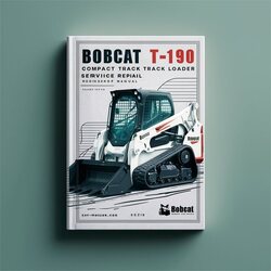 Bobcat T190 Compact Track Loader Service Repair Workshop Manual PDF