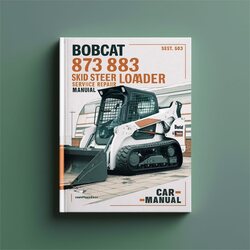 Bobcat 873 883 Skid Steer Loader Service Repair Workshop Manual PDF