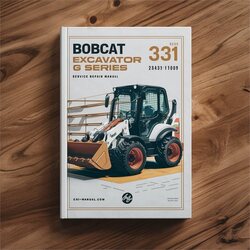 Bobcat Excavator 331 G Series SN 234311001 234312999 Service Repair Workshop Manual PDF