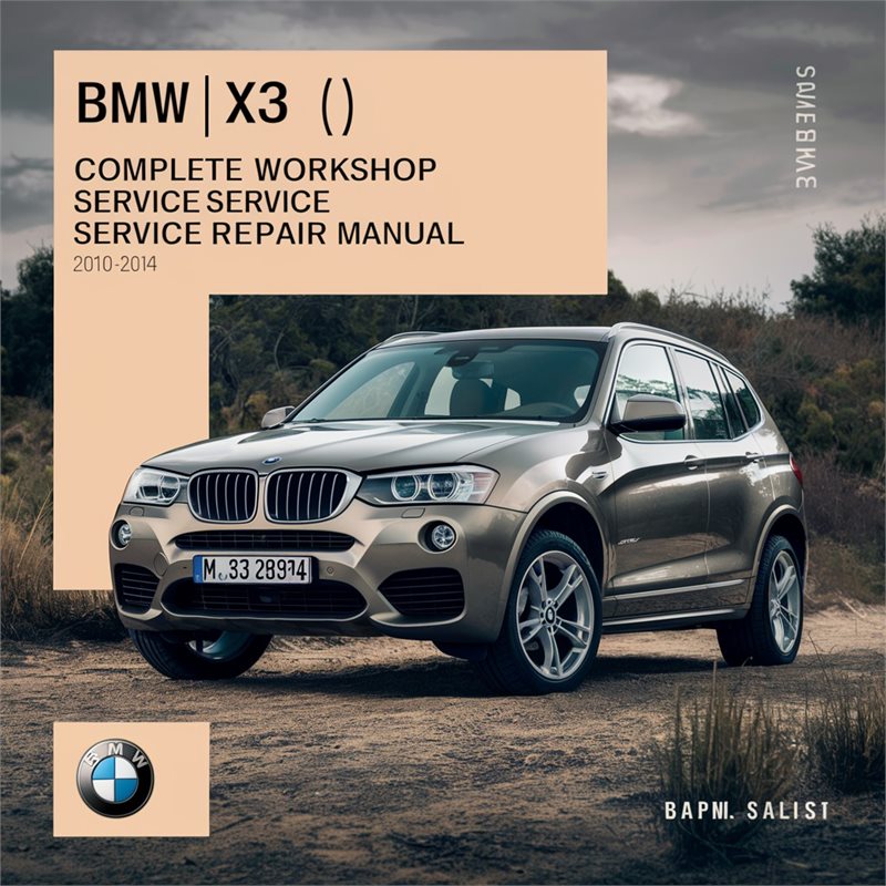 2010-2014 BMW 2 Series X3 (F25) F25 Service Repair Workshop Manual PDF