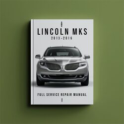 2013-2016 Lincoln MKS Service Repair Workshop Manual PDF