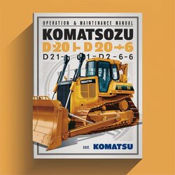 Komatsu D20a-6-d21p-6b Bulldozer Operation Service Repair Workshop Manual PDF